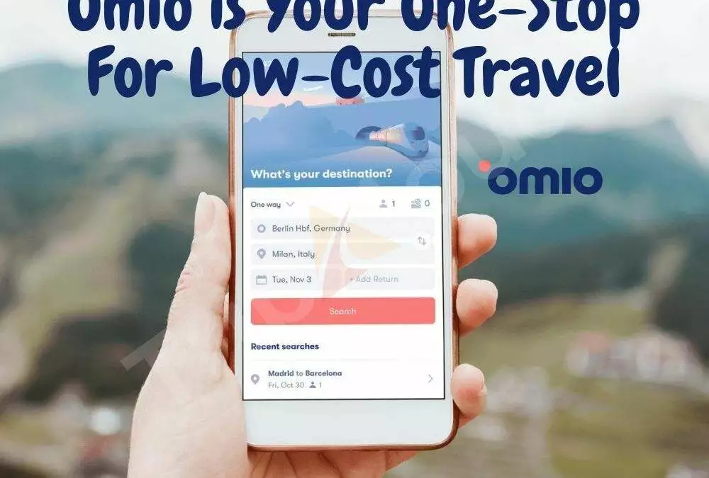 Omio is Your One-Stop For Low-Cost Travel