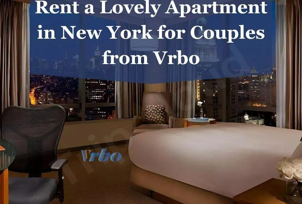 Rent a Lovely Apartment in New York for Couples from Vrbo