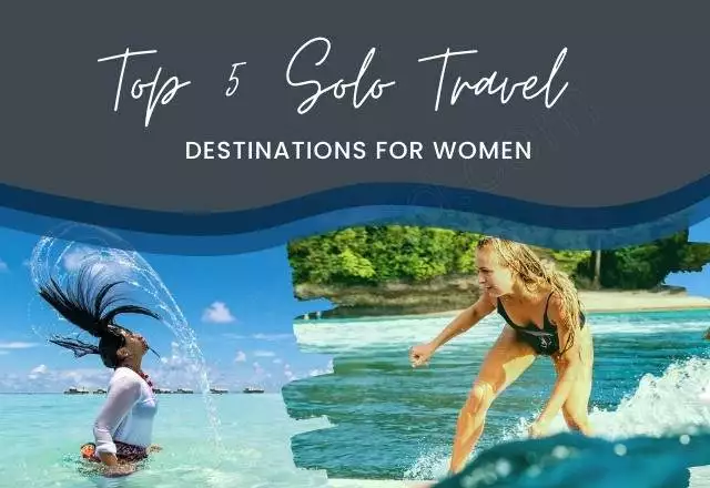 Top 5 Solo Travel Destinations for Women