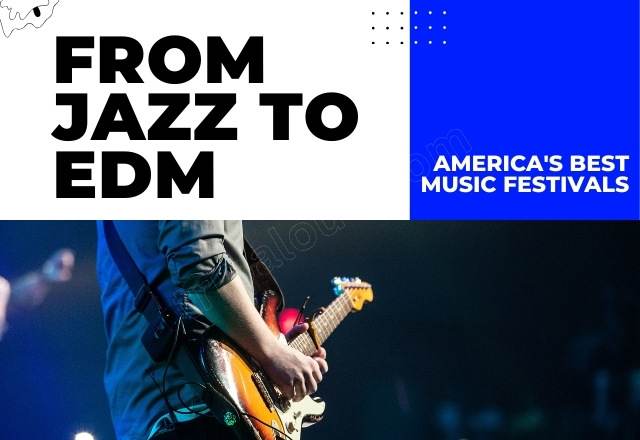 From Jazz to EDM: America’s Best Music Festivals
