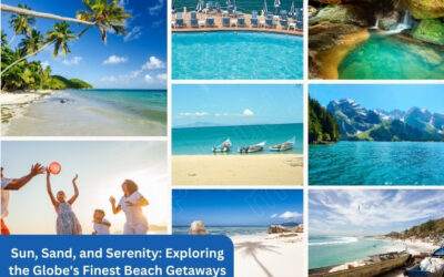 Sun, Sand, and Serenity: Exploring the Globe’s Finest Beach Getaways
