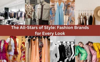 The All-Stars of Style: Fashion Brands for Every Look